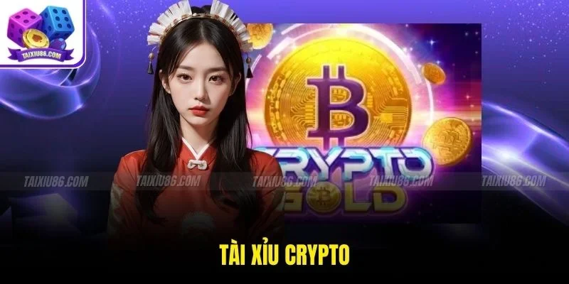 Tài Xỉu Crypto Trải Nghiệm Cá Cược Minh Bạch An Toàn Đầy Hấp Dẫn
